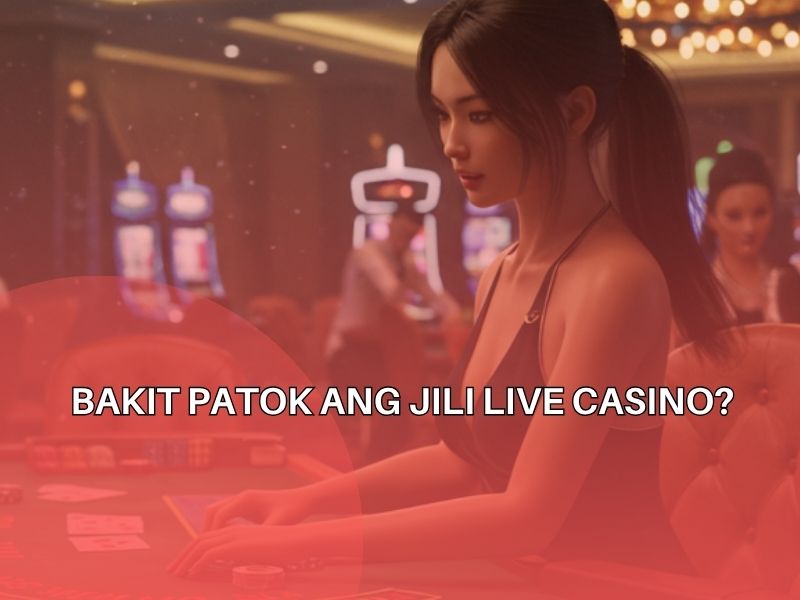 Why Everyones Talking About Jili The Live Casino Experience That Hits Different 4